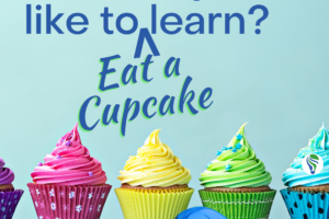 how do you like to learn - eat a cupcake