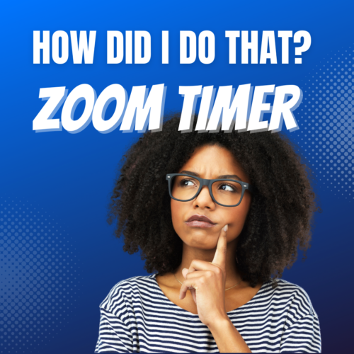 How did I do that Zoom Timer App words and clock moving, and black woman with glasses, finger on face with a puzzled look