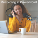 HOW TO RECORD IN POWERPONT