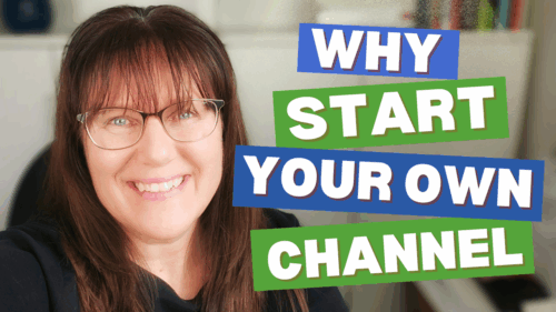 Patricia why start your own Youtube channel